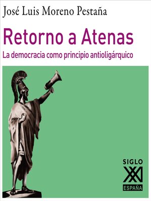 cover image of Retorno a Atenas. La democracia como principio antioligárquico